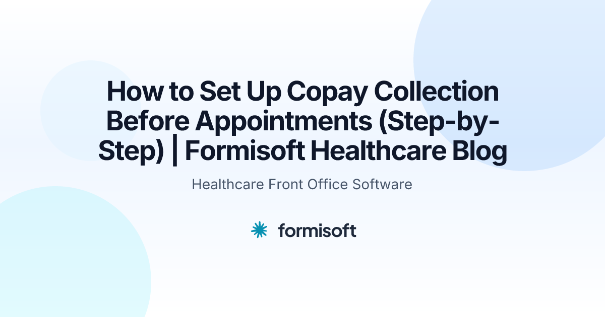 How to Set Up Copay Collection Before Appointments (Step-by-Step ...