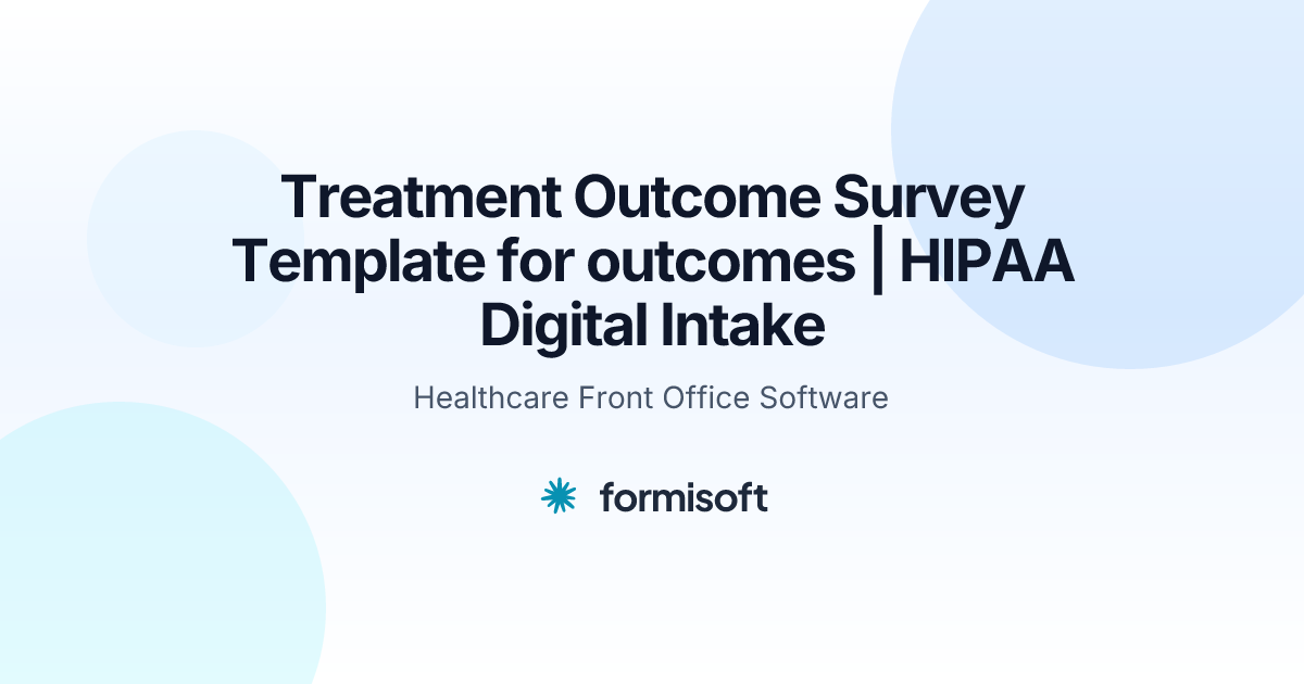 Treatment Outcome Survey Template for outcomes | HIPAA Digital Intake ...